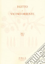 Egitto e Vicino Oriente. Ediz. italiana e inglese (2018). Vol. 41 libro