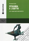 Pitagora e l'Egitto. Le arti sapienti per la tutela della vita libro di Lopez Francesco