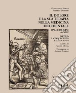 Il dolore e la sua terapia nella medicina occidentale. Vol. 2: Il Cinquecento e il Seicento