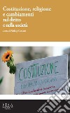 Costituzione, religione e cambiamenti nel diritto e nella società libro