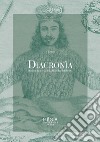 Diacronia. Rivista di storia della filosofia del diritto (2019). Vol. 1 libro di Greco T. (cur.)