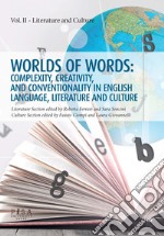 Worlds of words: complexity, creativity, and conventionality in english language, literature and culture. Vol. 2: Literature and culture libro