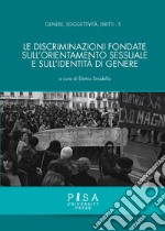 Le discriminazioni fondate sull'orientamento sessuale e sull'identità di genere libro