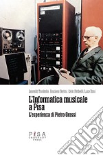 L'informatica musicale a Pisa. L'esperienza di Pietro Grossi