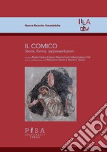 Il comico. Teorie, forme, rappresentazioni libro