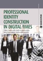 Professional identity construction in digital times libro