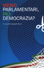 Meno parlamentari, più democrazia? libro