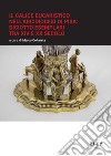 Il calice eucaristico nell'arcidiocesi di Pisa: diciotto esemplari tra XIV e XX secolo libro di Collareta M. (cur.)