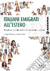 Italiani emigrati all'estero. Progettualità, rotte, adattamento, e rientro in patria libro