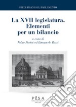 Studi pisani sul Parlamento. Vol. 9: La XVII legislatura. Elementi per un bilancio libro