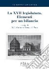 Studi pisani sul Parlamento. Vol. 9: La XVII legislatura. Elementi per un bilancio libro