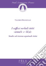 I suffissi verbali ittiti -anna/i e -ss(a)-. Studio sul sistema aspettuale ittita