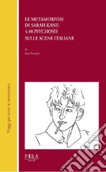 Le metamorfosi di Sarah Kane: «4.48 Psychosis» sulle scene italiane