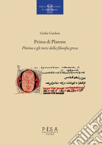 Prima di Platone. Plotino e gli inizi della filosofia greca