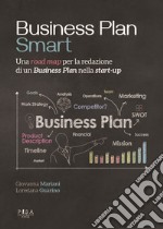 Business plan smart. Una road map per la redazione di un business plan nella start-up libro