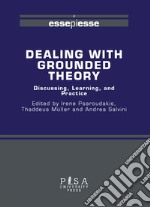 Dealing with grounded theory. Discussing, learning and practice libro