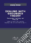 Dealing with grounded theory. Discussing, learning and practice libro