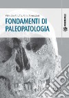 Fondamenti di paleopatologia libro di Giuffra Valentina Fornaciari Gino