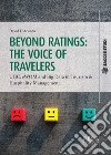 Beyond ratings: the voice of travelers. UGC, eWon and big data in tourism & hospitality management libro