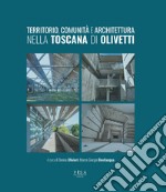 Territorio, comunità e architettura Toscana di Olivetti libro