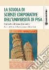 La scuola di scienze corporative dell'Università di Pisa libro