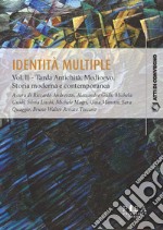 Identità multiple. Vol. 2: Tarda Antichità, Medioevo, Storia moderna e contemporanea libro