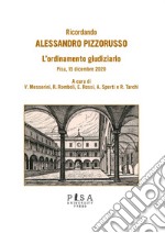 Ricordando Alessandro Pizzorusso. L'ordinamento giudiziario. Pisa, 15 dicembre 2020