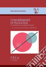 Convergenze di filologia. Un confronto fra metodi di ricerca