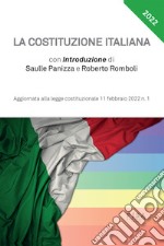 La Costituzione italiana. Aggiornata alla legge costituzionale 11 febbraio 2022. Vol. 1 libro