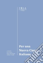 Per una nuova casa italiana. Atti del primo Convegno del Laboratorio di ricerca «Per una nuova casa italiana» libro