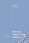 Per una nuova casa italiana. Atti del primo Convegno del Laboratorio di ricerca «Per una nuova casa italiana» libro