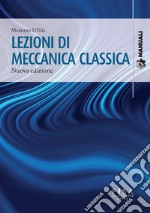 Lezioni di meccanica classica. Nuova ediz.