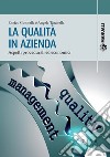 La qualità in azienda. Aspetti procedurali ed economici libro