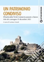 Un patrimonio condiviso. I parchi della val di Cornia tra passato e futuro. Atti del convegno 15 dicembre 2021 libro