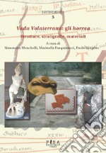 Vada Volaterrana: gli horrea. Strutture, stratigrafie, materiali libro