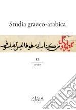 Studia graeco-arabica (2022). Vol. 12: L' influence du Néoplatonisme sur les trois monothéismes au moyen age libro