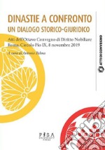 Dinastie a confronto. Un dialogo storico-giuridico libro