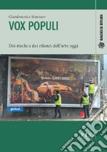 Vox Populi. Dei rischi e dei rilanci dell'arte oggi libro