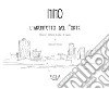 Nino. L'architetto del Forte. Disarmo Raffaetà, la vita e le opere libro