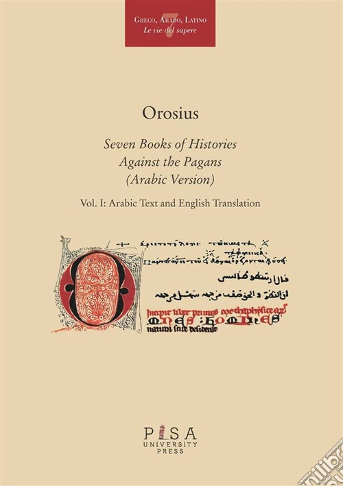 Orosius. Seven books of histories against the pagans. Ediz. araba e inglese. Vol. 1