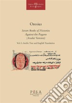 Orosius. Seven books of histories against the pagans. Ediz. araba e inglese. Vol. 1 libro