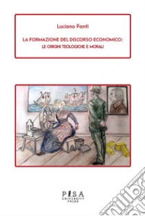 La formazione del discorso economico. Le origini teologiche e morali