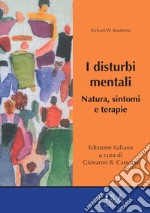 I disturbi mentali. Natura, sintomi e terapie libro