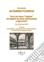 Verso una nuova «stagione» nei rapporti tra Corte costituzionale e legislatore? Ricordando Alessandro Pizzorusso libro