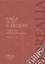 Saga di Án l'Arciere. Testo islandese antico a fronte