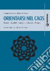 Orientarsi nel caos. Sistemi instabili, famiglie e relazioni d'aiuto libro