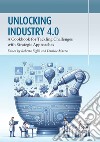 Unlocking industry 4.0. A cookbook for tackling challenges with strategic approaches libro