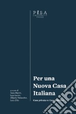 Per una nuova casa italiana. Casa privata vs casa pubblica libro