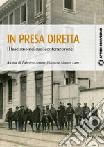 In presa diretta. Il fascismo nei suoi contemporanei libro