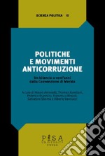 Politiche e movimenti anticorruzione. Un bilancio a vent'anni dalla Convenzione di Merida libro